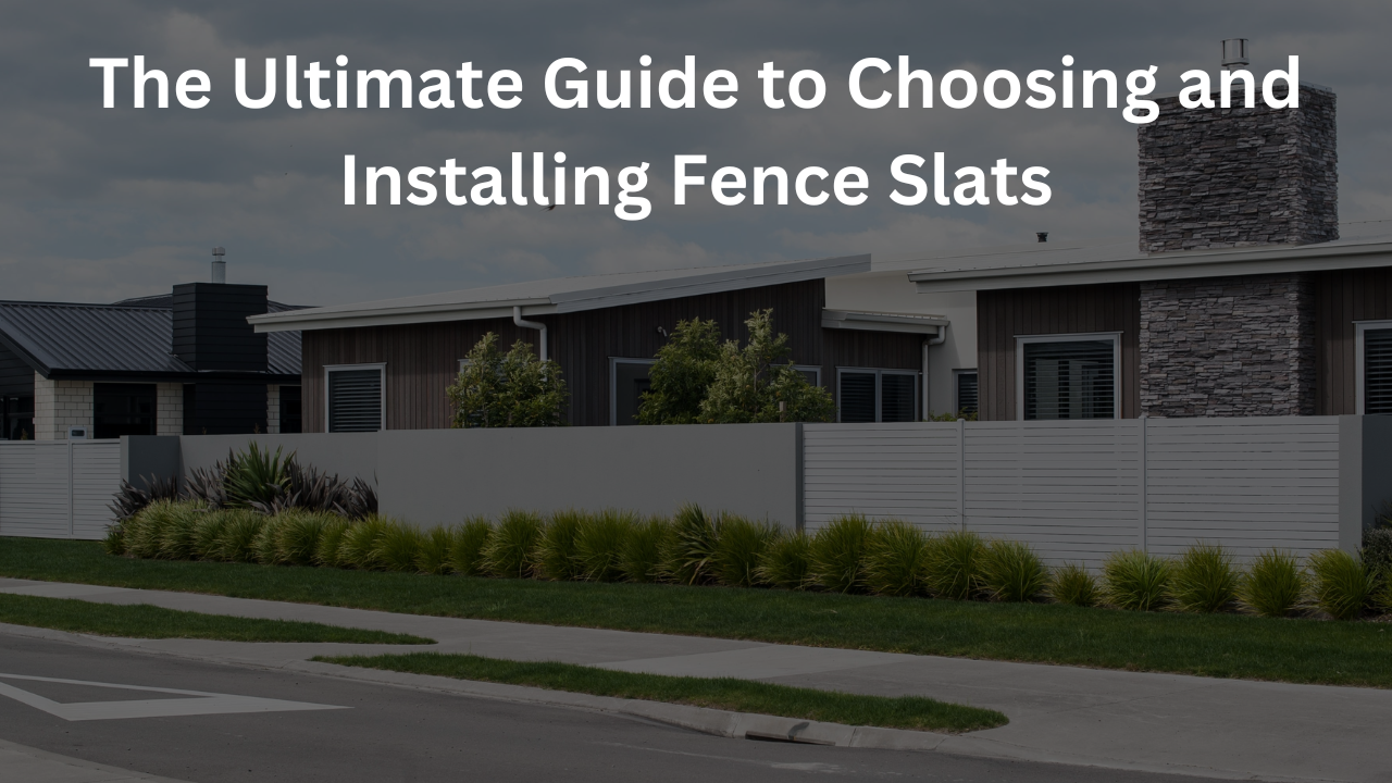 The Ultimate Guide To Choosing And Installing Fence Slats Pacific